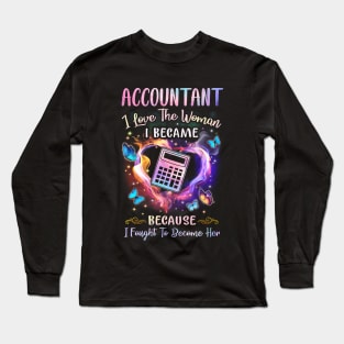 Accountant I Love The Woman I Became Long Sleeve T-Shirt